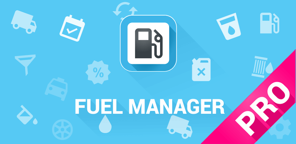 Fuel Manager Pro v30.96 APK (Patched)
