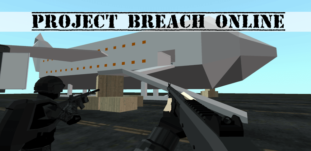 Project Breach Online v7.2 MOD APK (Unlimited Money)