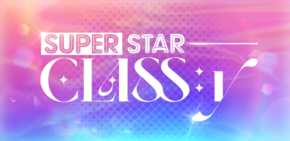 SUPERSTAR CLASS:y v3.12.3 MOD APK (Menu, Auto Play Always, Super Perfer)