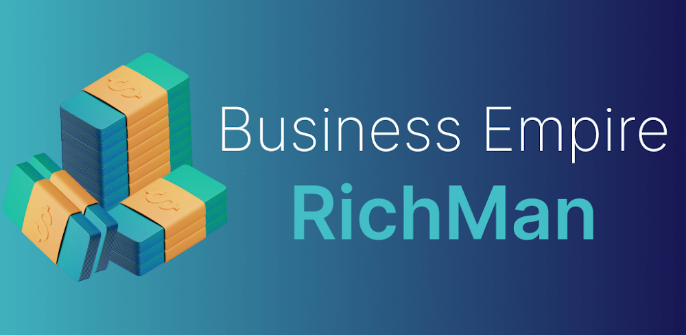 Business Empire: RichMan v1.25.07 MOD APK (Unlimited Money, Auto Click, No Ads)