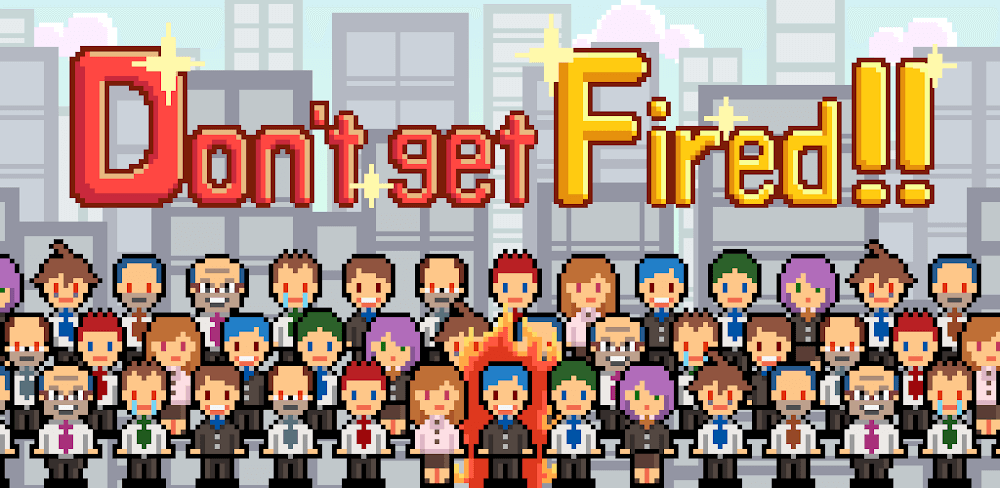 Don’t get Fired! v1.0.71 MOD APK (Unlimited Money)