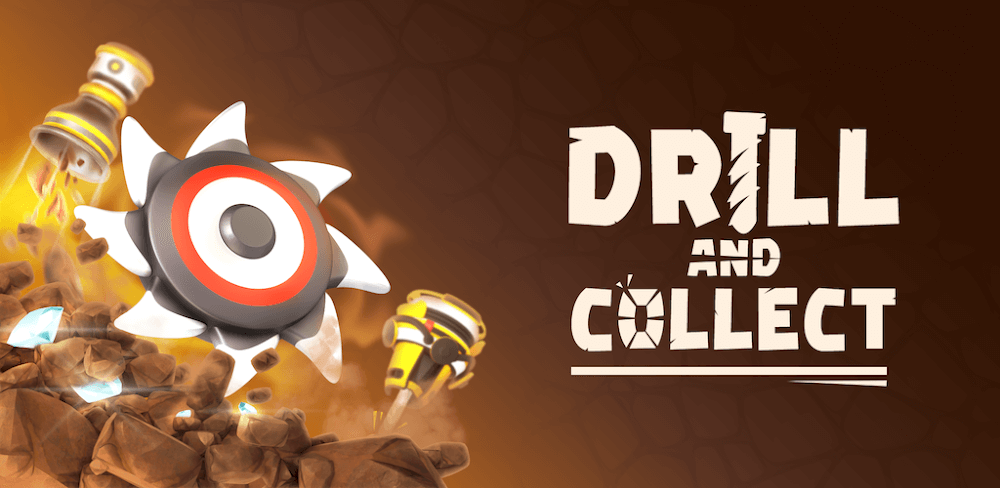 Drill and Collect v1.25.00 MOD APK (Free Upgrades, No Ads)