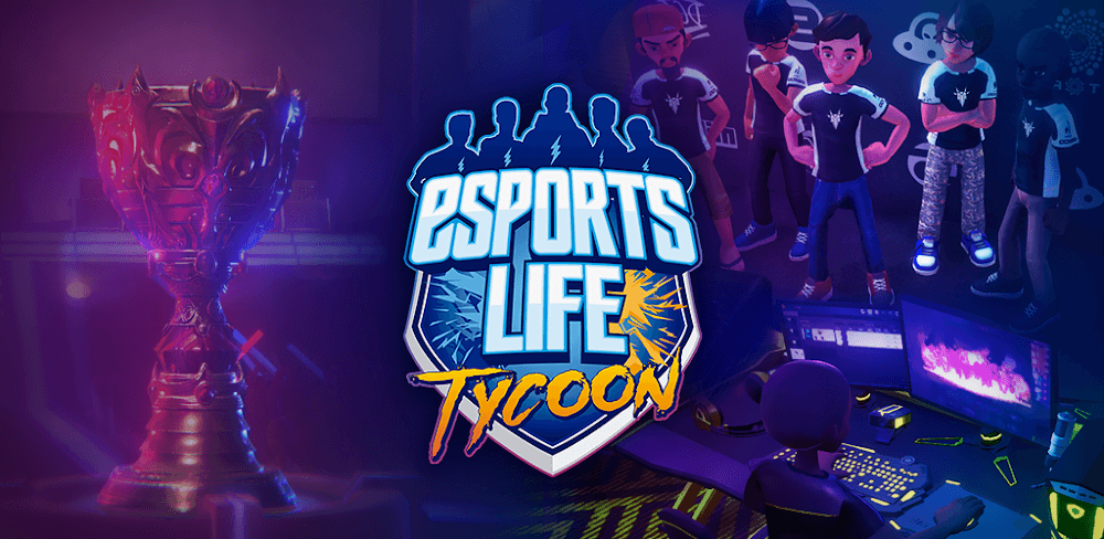 Esports Life Tycoon v1.0.4.2 MOD APK (Unlimited Money)