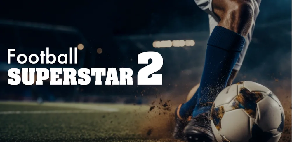 Football Superstar 2 v1.0.42 MOD APK (Unlimited Money, Unlocked All DLC)