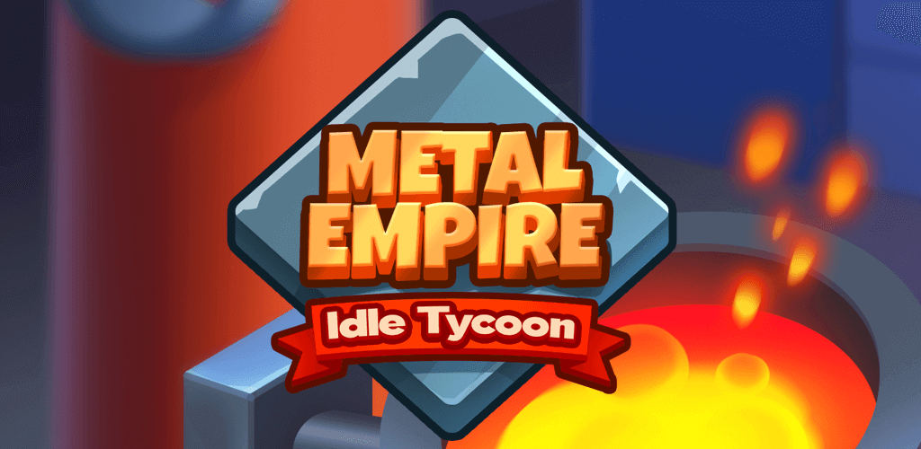 Metal Empire: Idle Tycoon MOD APK v1.5.10 (Free Upgrades)