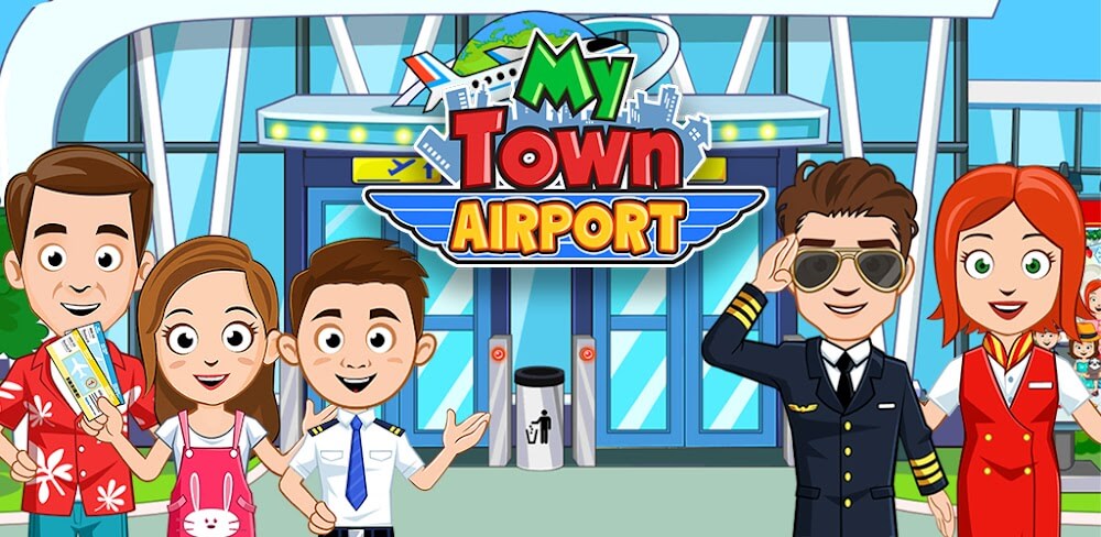 My Town Airport v7.03.01 MOD APK (Unlocked All)
