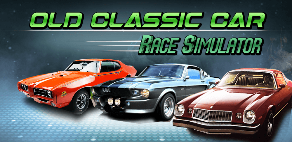 Old Classic Car Race Simulator v3.1 MOD APK (Unlimited Money)