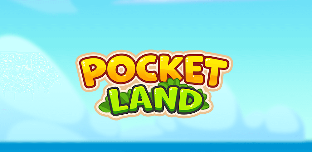 Pocket Land v0.124.0 MOD APK (Unlimited Currency)