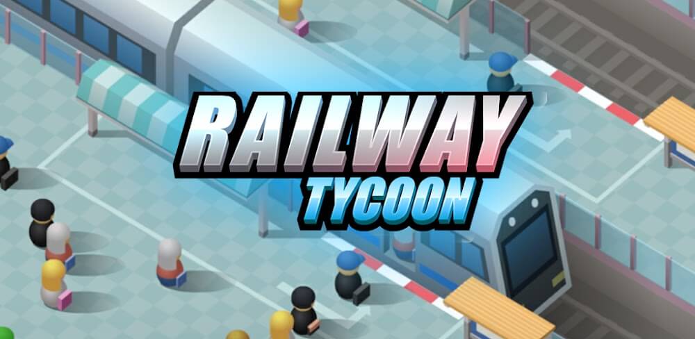 Idle Railway Tycoon v1.570.5086 MOD APK (Unlimited Money/Reward Ads)