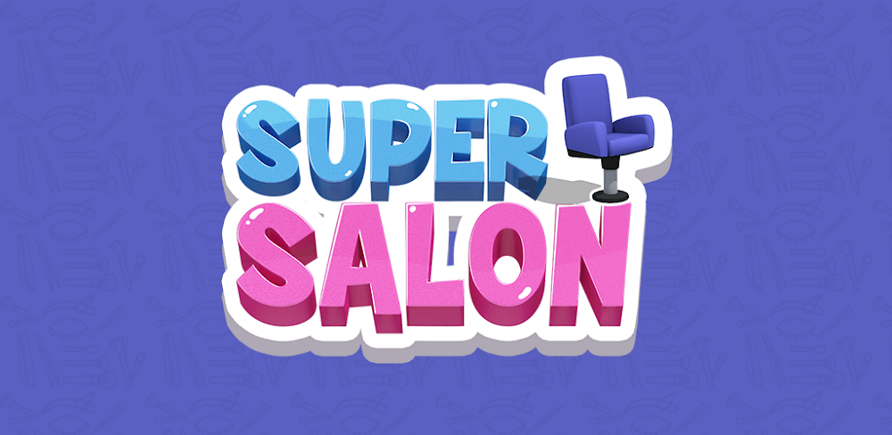 Super Salon v1.6.0 MOD APK (Unlimited Money, No ADS)
