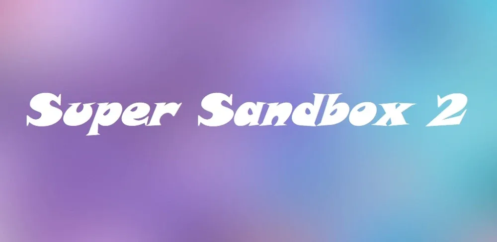 Super Sandbox 2 v1.1.3 MOD APK (No ADS)