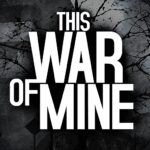 This War of Mine v1.6.9 MOD APK (Unlocked)