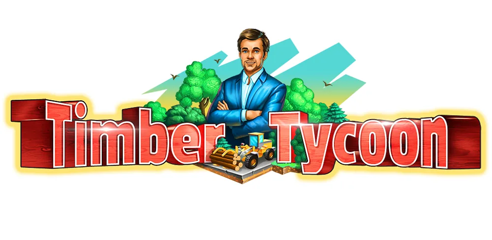 Timber Tycoon v1.3.2 MOD APK (Unlimited Money, Expierence )