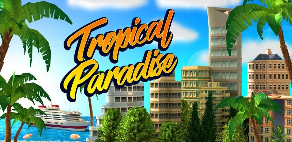 Tropic Paradise Sim MOD APK v1.8.4 (Unlimited Money, Unlocked Islands)