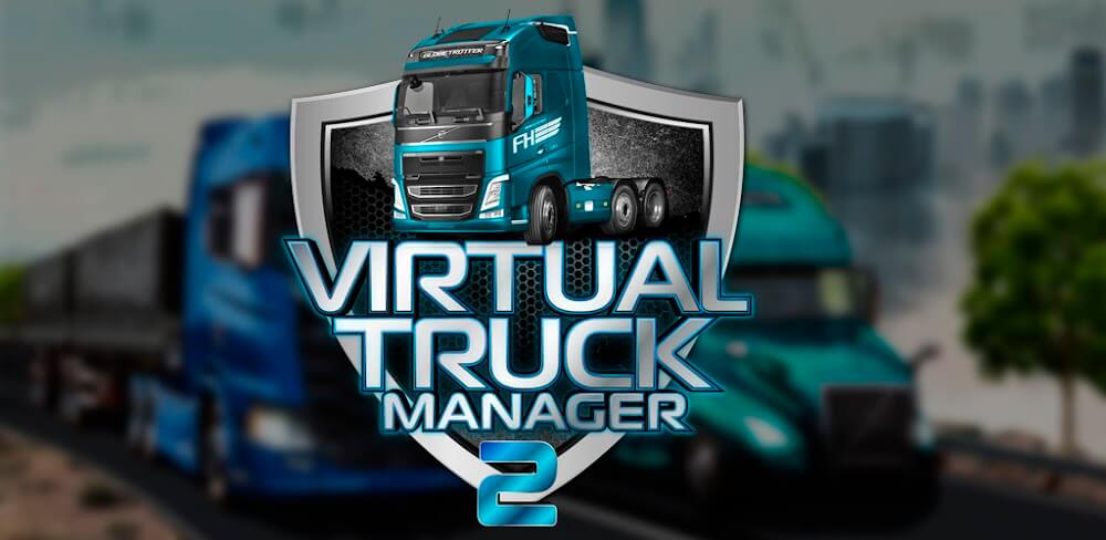Virtual Truck Manager 2 Tycoon v1.3.01 MOD APK (Free Rewards)