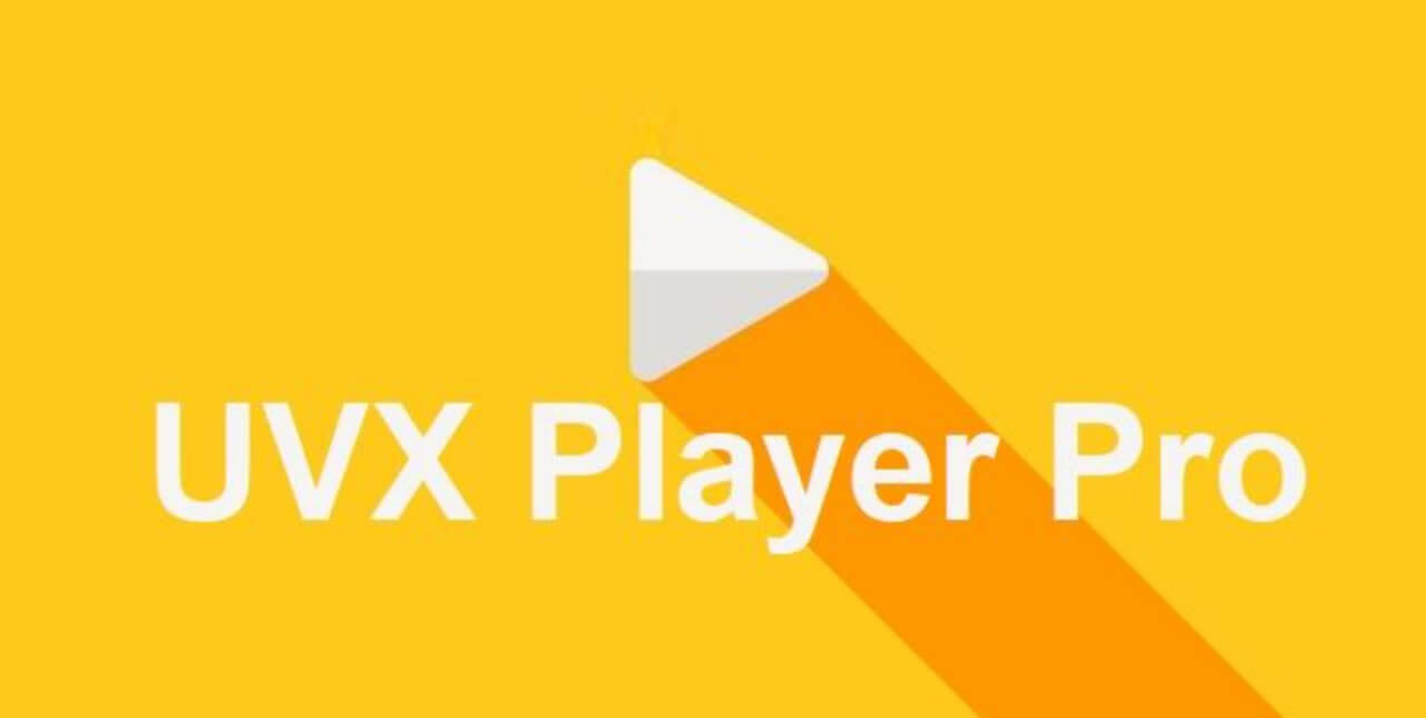 UVX Player Pro v3.8.4 APK (Full Version)